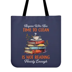 Anyone Who Has Time To Clean Is Not Reading Nearly Enough Book Lovers Gift TBF312